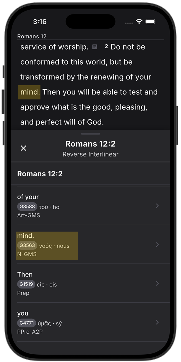 Mind selected in the Romans 12:2 interlinear and the G3563 lexicon entry